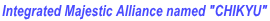 Integrated Majestic Alliance named "CHIKYU"